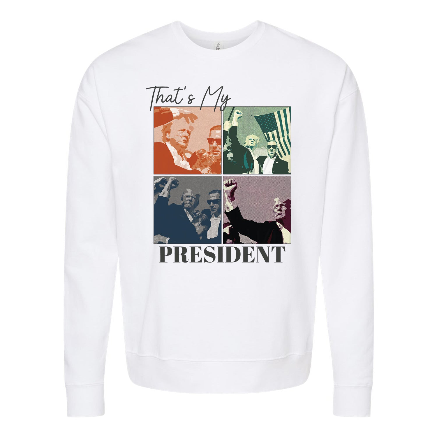 That's My President Crewneck Sweatshirt