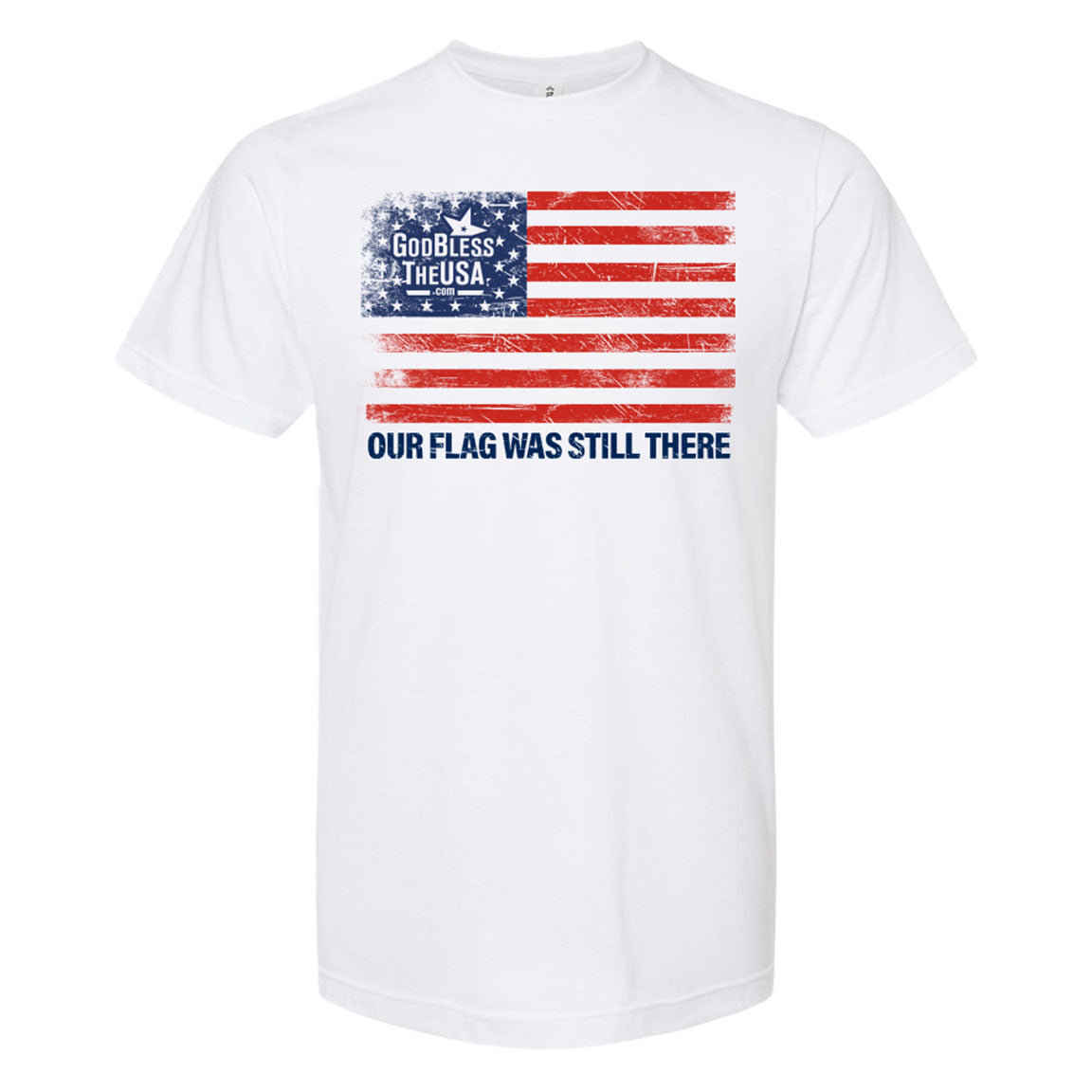 Our Flag Was Still There Tee